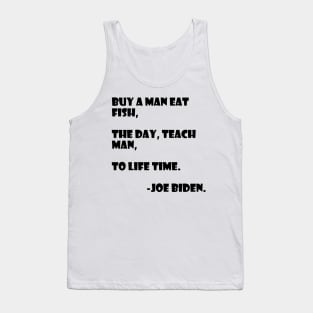 Teach a man to joe biden Tank Top